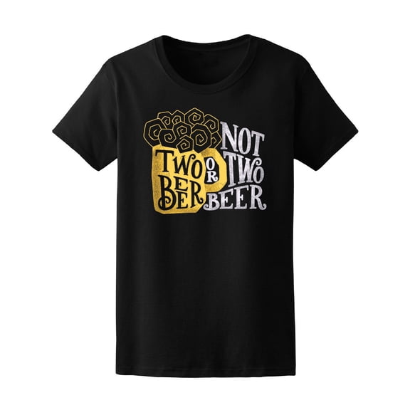 Two Beer Or Not Two Beer T-Shirt Men -Image by Shutterstock, Male 3X-Large