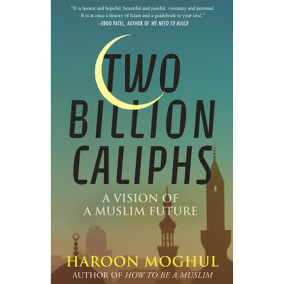 Pre-Owned Two Billion Caliphs: A Vision of a Muslim Future, (Paperback)