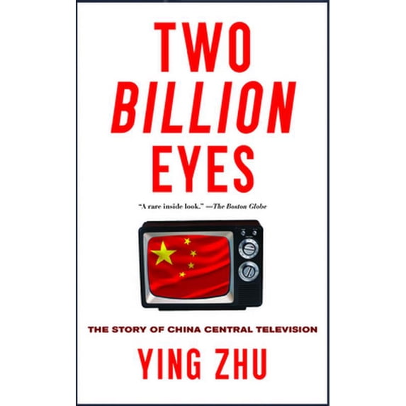 Pre-Owned Two Billion Eyes: The Story of China Central Television (Paperback) 1595589791 9781595589798