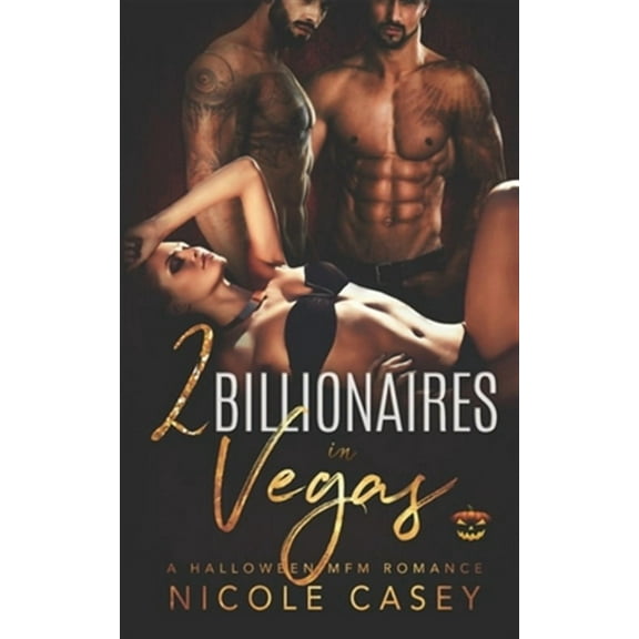 Two Billionaires in Vegas: A Halloween MFM Romance (Paperback) by Nicole Casey
