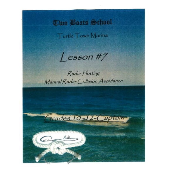Two Boats School Radar Plotting, Manual Radar Collision Avoidance: Lesson #7, Book 7, (Paperback)