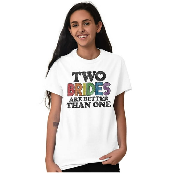Two Brides Better Than One LGBT Pride Women's Graphic T Shirt Tees Brisco Brands S
