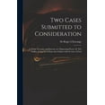 thumbnail image 1 of Two Cases Submitted to Consideration : I. Of the Necessity and Exercise of a Dispensing Power. II. The Nullity of Any Act of State That Clashes With the Law of God (Paperback), 1 of 1