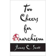 Pre-Owned Two Cheers for Anarchism: Six Easy Pieces on Autonomy, Dignity, and Meaningful Work and Play (Paperback) 0691161038 9780691161037