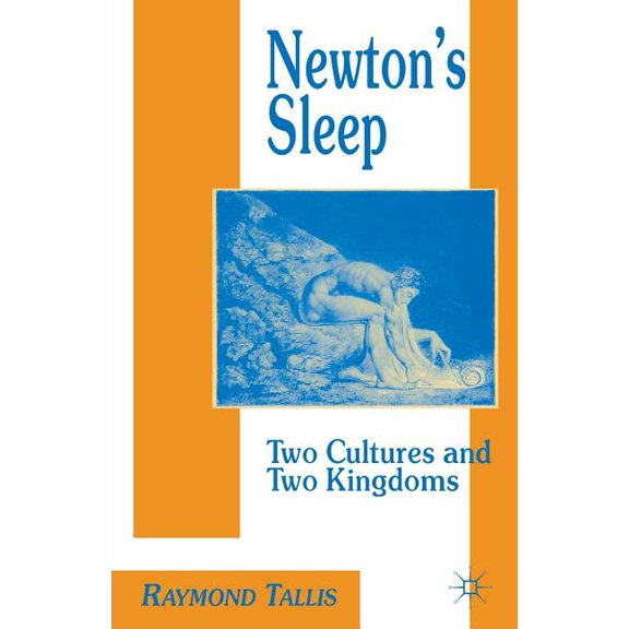 Two Cultures and the Two Kingdoms Newton's Sleep: The Two Cultures and the Two Kingdoms, (Paperback)