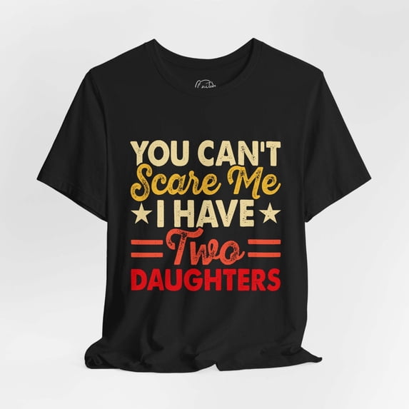 Two Daughters Dad - Dads T-Shirt, Fathers Day Shirt, Dad Birthday Gift, Cool Gift for Dads, Gift for Dad, Husband Gift, Gift for him