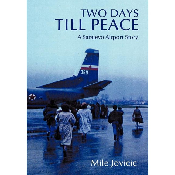 Two Days Till Peace : A Sarajevo Airport Story (Hardcover)
