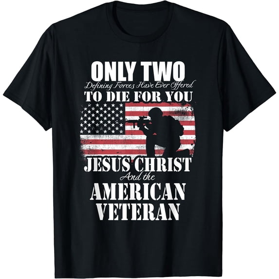 Two Died for You Jesus and American Veteran Memorial Gift T-Shirt Black Small