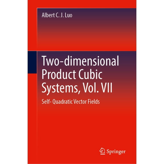 Two-Dimensional Product Cubic Systems, Vol. VII: Self- Quadratic Vector Fields, (Hardcover)