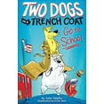 thumbnail image 1 of Pre-Owned Two Dogs in a Trench Coat Go to School (Two Dogs in a Trench Coat #1): Volume 1 (Hardcover) 1338189514 9781338189513, 1 of 1