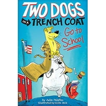 Pre-Owned Two Dogs in a Trench Coat Go to School (Two Dogs in a Trench Coat #1): Volume 1 (Hardcover) 1338189514 9781338189513