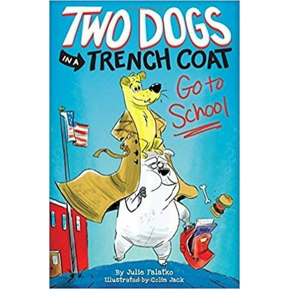 Pre-Owned Two Dogs in a Trench Coat Go to School: Book 1 (Paperback) 1338210165 9781338210163