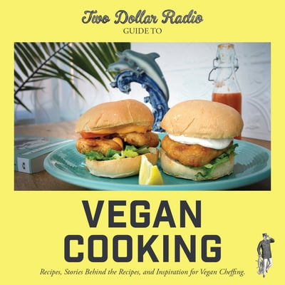 Pre-Owned Two Dollar Radio Guide to Vegan Cooking: The Yellow Edition (Paperback) 1937512959 9781937512958