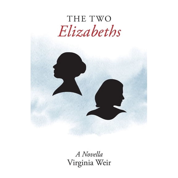Two ELizabeths : A Novella