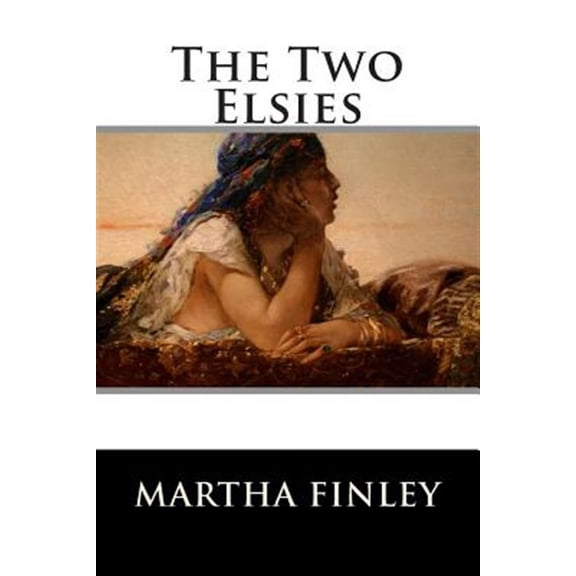 Two Elsies : A Sequel to Elsie at Nantucket