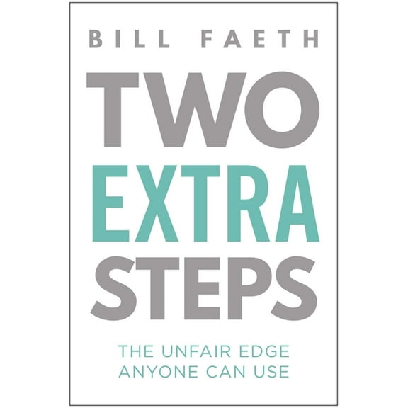 Two Extra Steps: The Unfair Edge Anyone Can Use, (Hardcover)