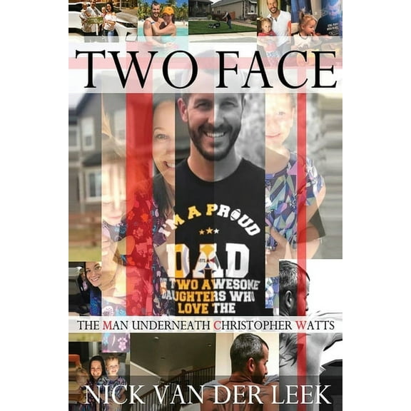 K9 Two Face: The Man Underneath Christopher Watts, Book 1, (Paperback)