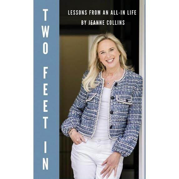 Two Feet In: Lessons From an All-In Life, (Hardcover)