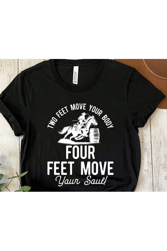 Two Feet Move Your Body Four Feet Move Your Saul Shirt Horse Riding Shirt Equestrian Cloth