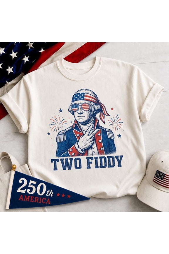 Two Fiddy George Washington T-shirt, Patriotic Meme, 4th Of July Shirt, Founding Fathers Tee, Usa Anniversary Gift