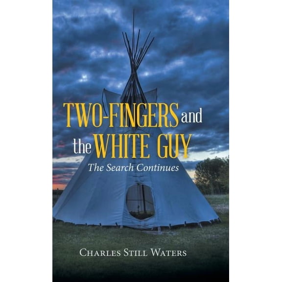 Two-Fingers and the White Guy : The Search Continues (Hardcover)
