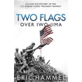 thumbnail image 1 of Two Flags Over Iwo Jima: Solving the Mystery of the U.S. Marine Corps' Proudest Moment (Hardcover), 1 of 1
