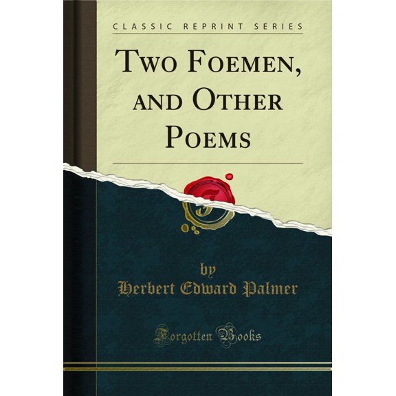 Two Foemen, and Other Poems (Classic Reprint)