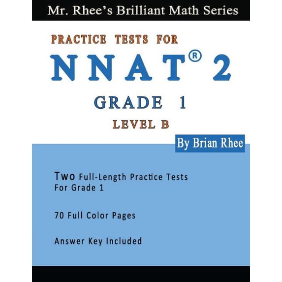 Two Full Length Full Color Practice Tests for the NNAT2---Grade 1 (Level B): NNAT2 Level B (Grade 1)---Two Full Length (Colored) Practice Tests (Paperback)