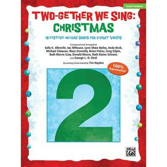 Pre-Owned Two-Gether We Sing -- Christmas: 10 Festive Arrangements for 2-Part Voices (Teacher's (Paperback 9781470623906) by Sally K Albrecht, Jay Althouse, Lynn Shaw Bailey