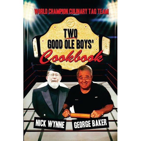 Two Good Ole Boys' Cookbook: World Champion Culinary Tag Team, (Paperback)