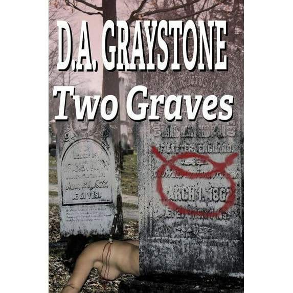 Two Graves: A Kesle City Homicide Novel Paperback 0986934127 9780986934124 D.A. Graystone