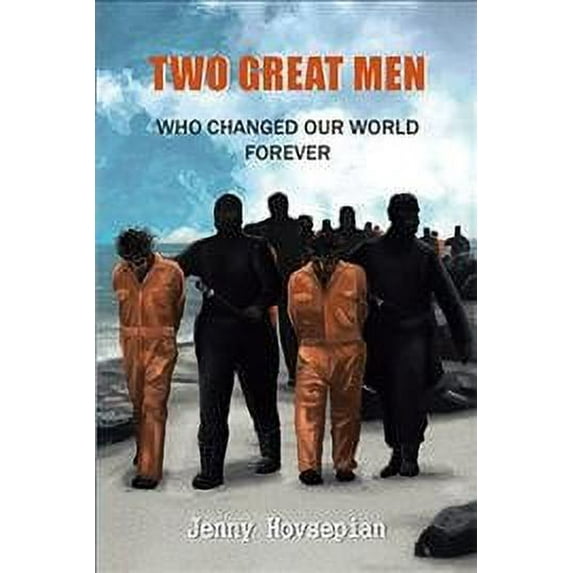 Two Great Men : Who Changed Our World Forever