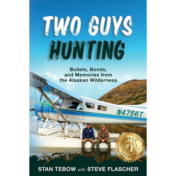 Two Guys Hunting: Bullets, Bonds, and Memories from the Alaskan Wilderness, (Paperback)