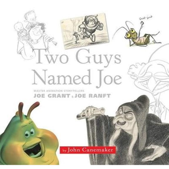 Pre-Owned Two Guys Named Joe: Master Animation Storytellers Joe Grant & Joe Ranft (Disney Editions Deluxe (Film)) (Hardcover) 1423110676 9781423110675