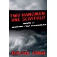 thumbnail image 1 of Two Hangmen, One Scaffold Book I. Baiting the Hangman (Paperback), 1 of 1