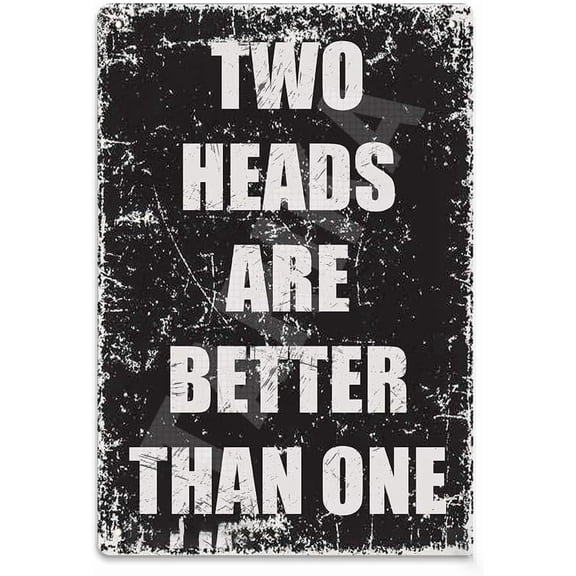 Two Heads Are Better Than One 8X12 Inch Tin Vintage Look Decoration Poster Sign for Home Kitchen Bathroom Farm Garden Garage Inspirational Quotes Wall Décor
