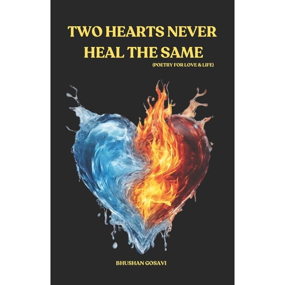 Two Hearts Never Heal the Same: (Poetry for Love & Life), (Paperback)