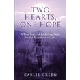thumbnail image 1 of Pre-Owned Two Hearts, One Hope: A True Story of Enduring Faith in the Messiness of Life (Paperback) 0578679817 9780578679815, 1 of 1