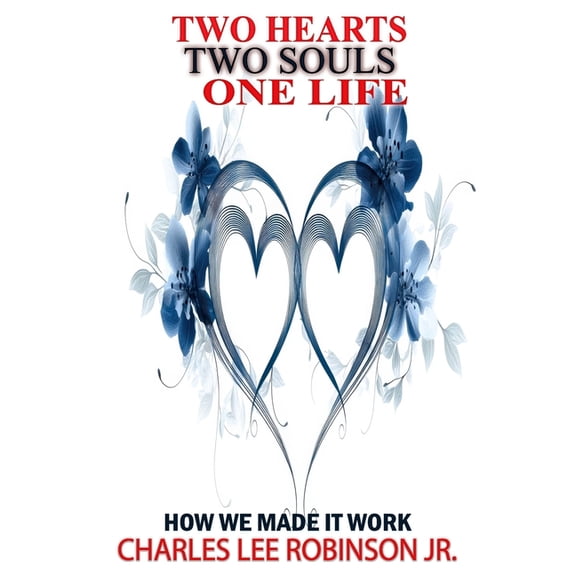 Two Hearts Two Souls One Life: How We Made It Work, (Paperback)