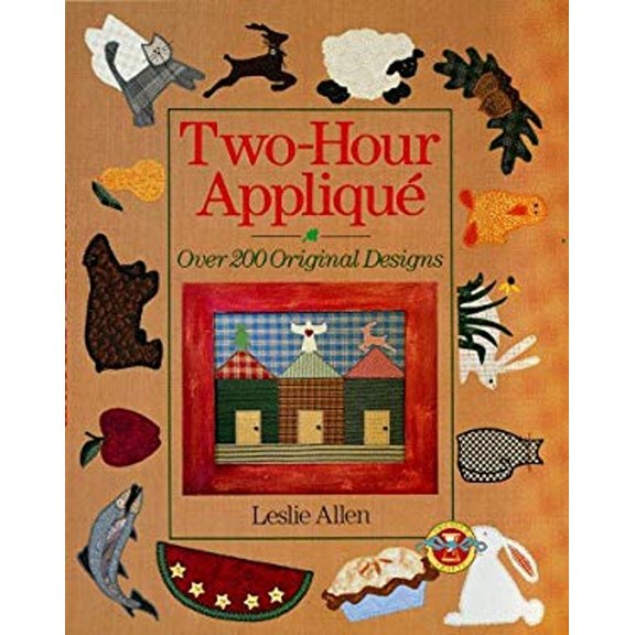 Pre-Owned Two-Hour Applique : Over 200 Original Designs (Paperback) 9780806986678