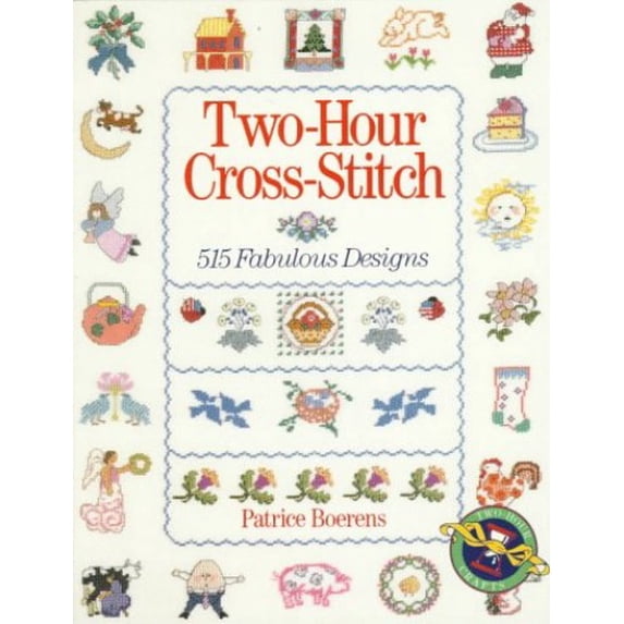 Pre-Owned Two-Hour Cross-Stitch: 515 Fabulous Designs (Paperback) 0806909536 9780806909530