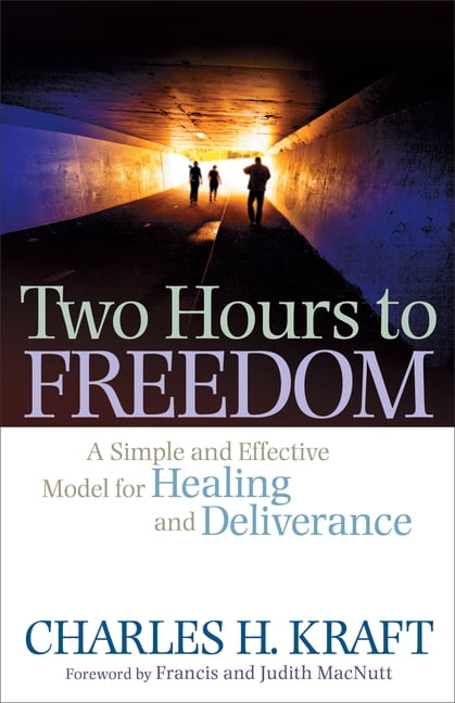 Two Hours to Freedom: A Simple and Effective Model for Healing and Deliverance, (Paperback)