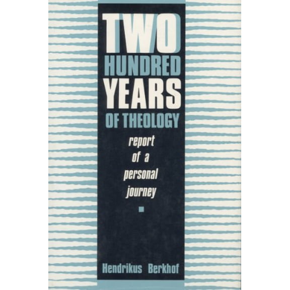 Pre-Owned Two Hundred Years of Theology: Report of a Personal Journey, 9780802836663, 0802836666, Hardcover, 1st US Edition edition