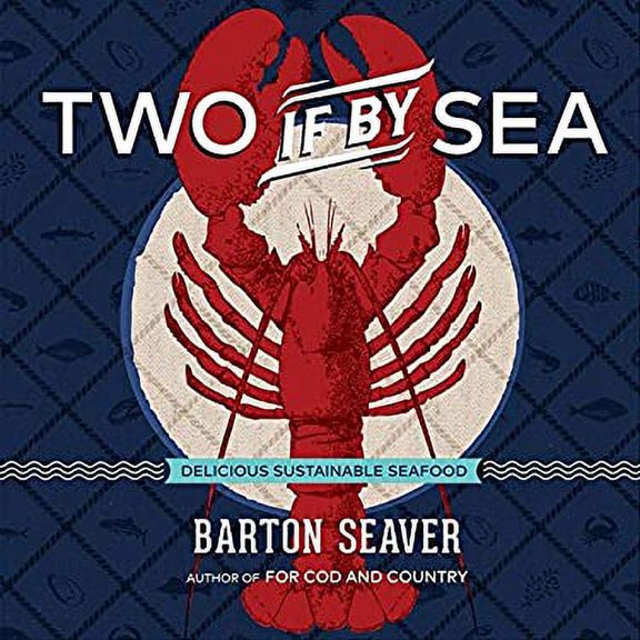 Pre-Owned Two If by Sea: Delicious Sustainable Seafood (Hardcover) 1454917873 9781454917878