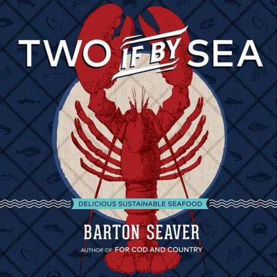 Pre-Owned Two If by Sea: Delicious Sustainable Seafood (Hardcover) 1454917873 9781454917878