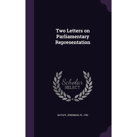 Two Letters on Parliamentary Representation (Hardcover)