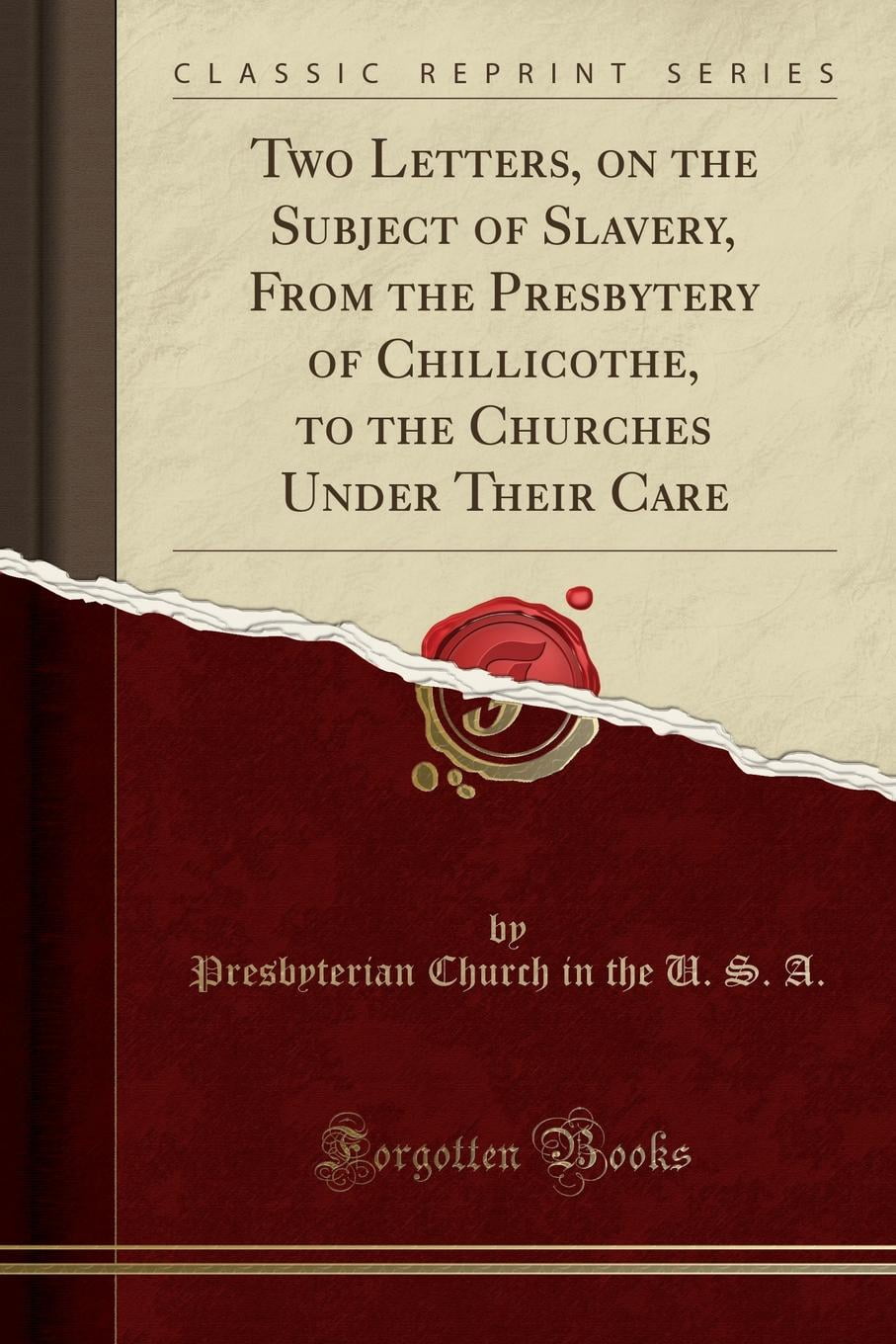 Two Letters, on the Subject of Slavery, From the Presbytery of Chillicothe, to the Churches Under Their Care (Classic Reprint)
