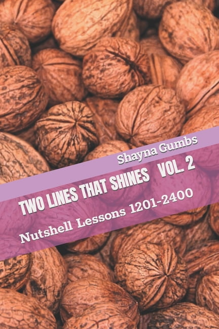 Two Lines That Shines Volume 2 : Nutshell Lessons 1201-2400 (Paperback)