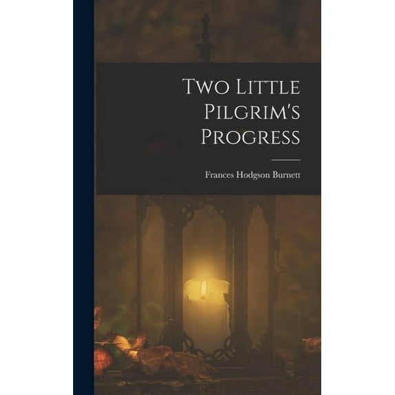Two Little Pilgrim's Progress, (Hardcover)