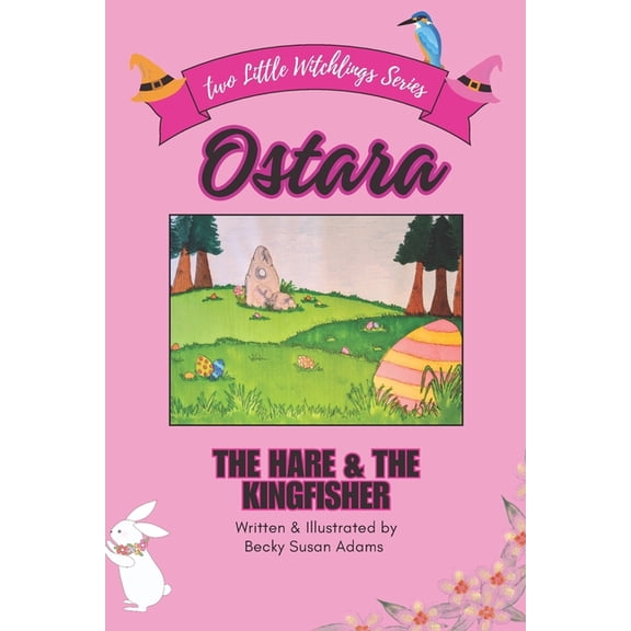 Two Little Witchlings Ostara: The Hare & the Kingfisher, (Paperback)